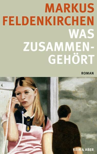 Was zusammengehört: Roman