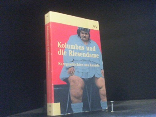 Kolumbus und die Riesendame: Kurzgeschichten aus Kanada (Aufbau Taschenbücher)
