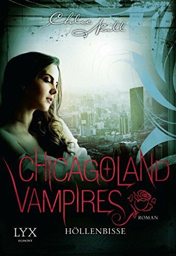 Chicagoland Vampires - Höllenbisse: Roman (Chicagoland-Vampires-Reihe, Band 11)