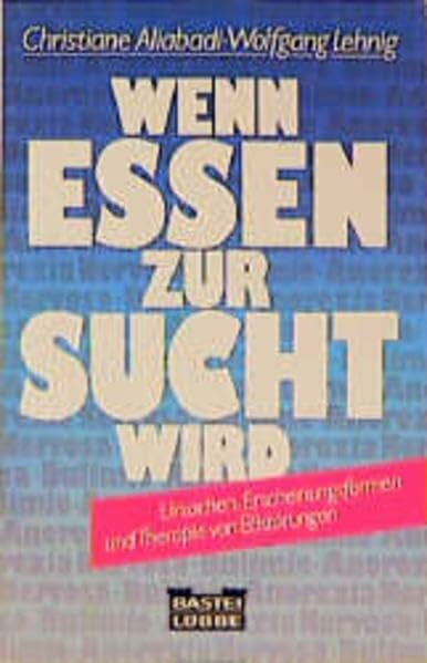 Wenn Essen zur Sucht wird (Sachbuch. Bastei Lübbe Taschenbücher)