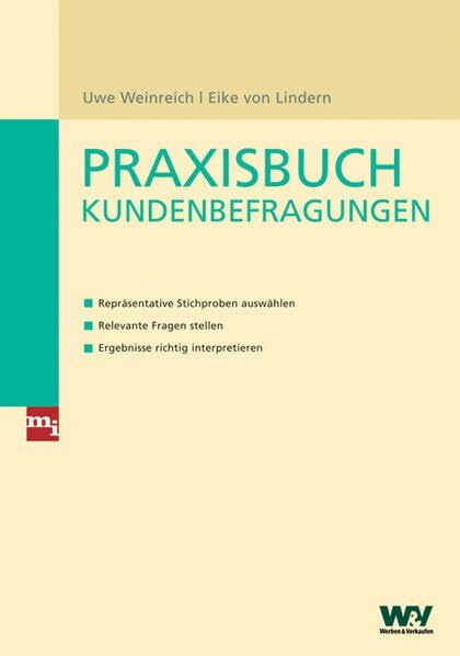 Praxisbuch Kundenbefragungen: – Repräsentative Stichproben auswählen – Relevante Fragen stellen – Ergebnisse richtig interpretieren
