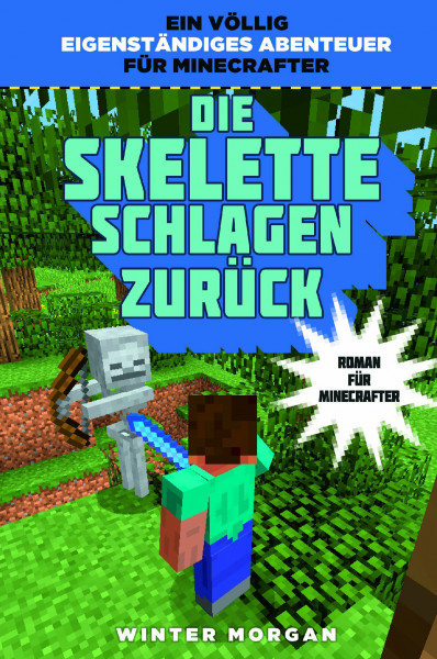 Die Skelette schlagen zurück - Roman für Minecrafter