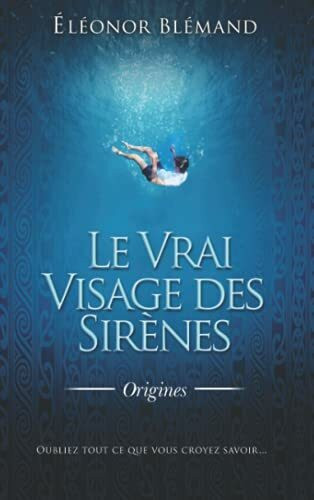 LE VRAI VISAGE DES SIRÈNES: Origines