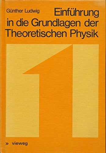 Einführung in die Grundlagen der theoretischen Physik. Band 1: Raum, Zeit, Mechanik.