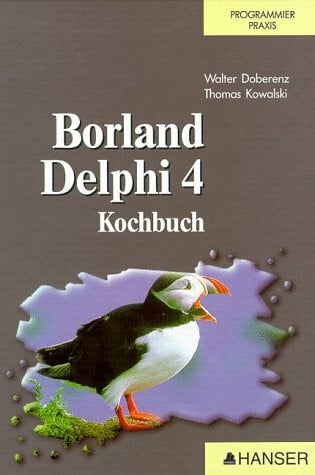 Borland Delphi 4 Kochbuch (Hanser Programmierpraxis)