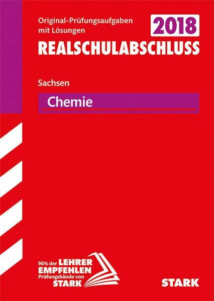 STARK Original-Prüfungen Realschulabschluss - Chemie - Sachsen: Original-Prüfungsaufgaben mit Lösungen 2009-2017