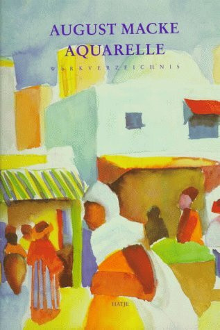 August Macke Aquarelle. Werkverzeichnis