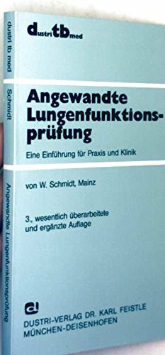 Angewandte Lungenfunktionsprüfung. Eine Einführung für Praxis und Klinik