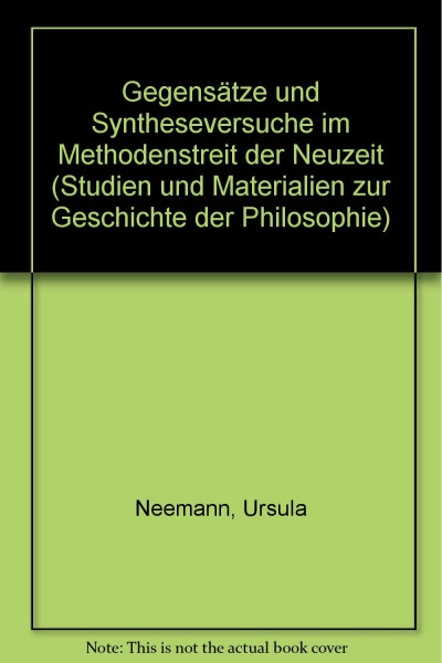 Gegensätze und Syntheseversuch im Methodenstreit der Neuzeit: Gegensätze