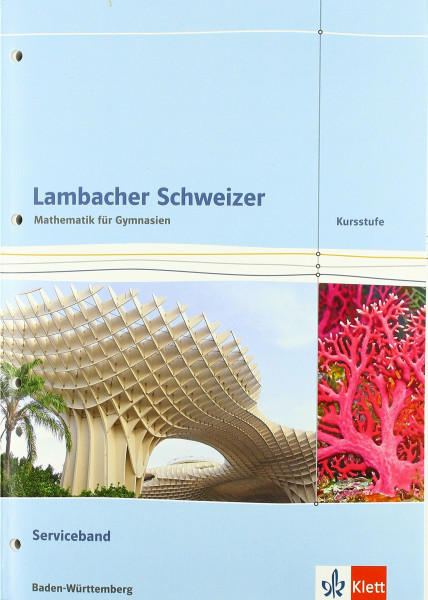 Lambacher Schweizer Mathematik Kursstufe. Ausgabe Baden-Württemberg: Serviceband Klassen 11/12 (Lambacher Schweizer. Ausgabe für Baden-Württemberg ab 2016)