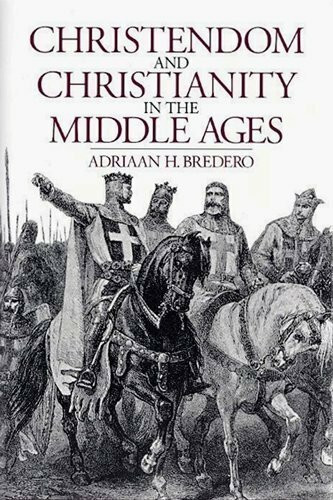 Christendom and Christianity in the Middle Ages: The Relations Between Religion, Church, and Society