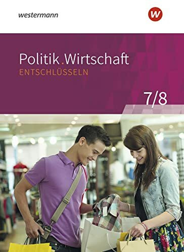 Politik/Wirtschaft entschlüsseln - Für Gymnasien (G8) in Nordrhein-Westfalen: Arbeitsbuch 7/8