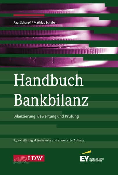 Handbuch Bankbilanz, 8. Auflage: Bilanzierung, Bewertung und Prüfung