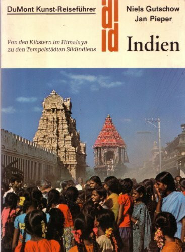 Indien. Von den Klöstern im Himalaya zu den Tempelstädten Südindien. Bauformen und Stadtgestalt einer beständigen Tradition