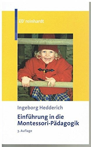 Einführung in die Montessori-Pädagogik: Theoretische Grundlagen und praktische Anwendung