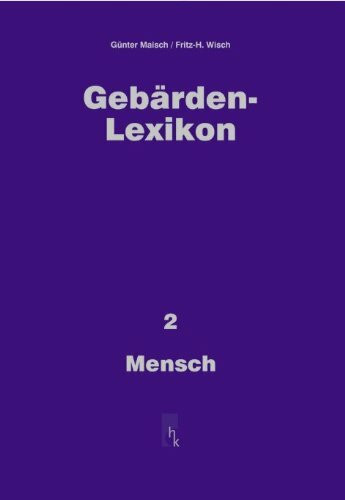 Gebärden-Lexikon, Teil 2: Mensch