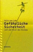 Gefährliche Sicherheit: Lust und Frust des Risikos