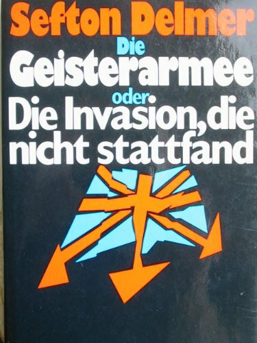 Die Geisterarmee oder Die Invasion, die nicht stattfand