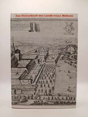 Heimatbuch des Landkreises Mülheim am Rhein. Geschichte und Beschreibung, Sagen und Erzählungen