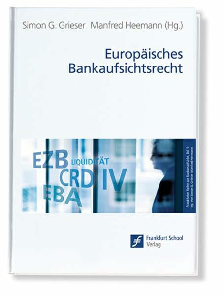 Europäisches Bankaufsichtsrecht (Frankfurter Reihe zur Bankenaufsicht)