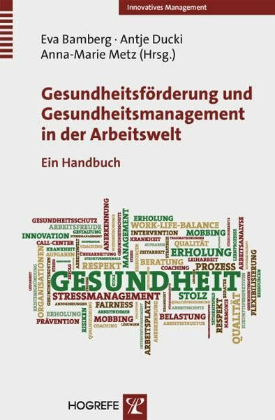 Gesundheitsförderung und Gesundheitsmanagement in der Arbeitswelt: Ein Handbuch (Innovatives Management)