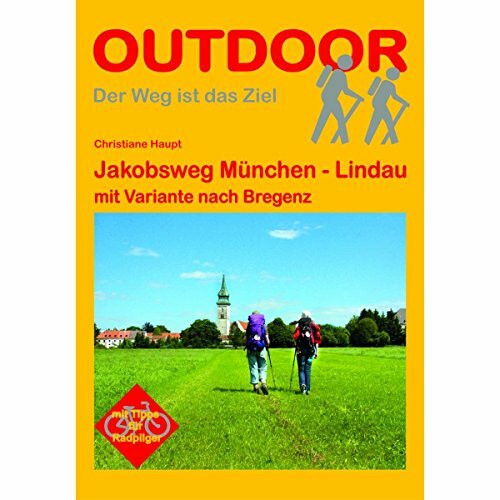 Jakobsweg München - Lindau mit Variante nach Bregenz (OutdoorHandbuch): Tipps für Radpilger