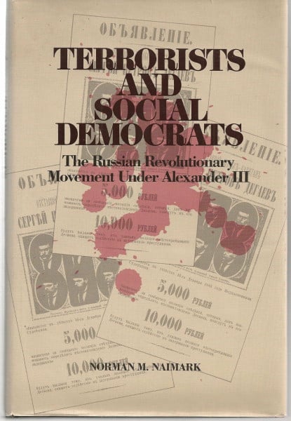 Terrorists and Social Democrats: The Russian Revolutionary Movement Under Alexander III (RUSSIAN RESEARCH CENTER STUDIES)