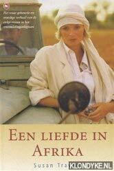Een liefde in Afrika. Het waargebeurde en moedige verhaal van de enige vrouw in het vreemdelingenlegioen