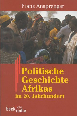 Politische Geschichte Afrikas im 20. Jahrhundert (Beck'sche Reihe)