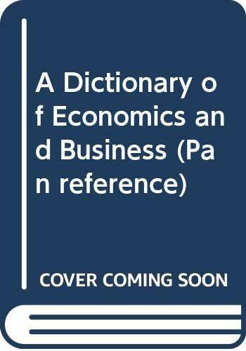 A Dictionary of Economics and Business (Pan reference)