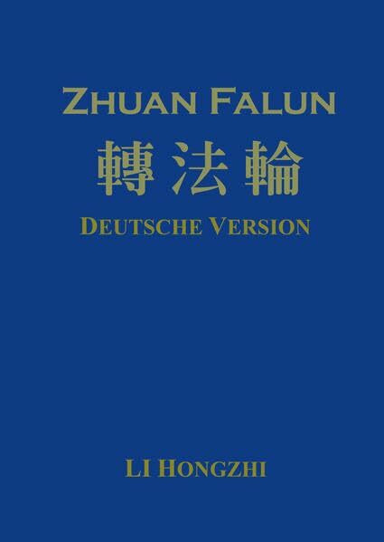 Zhuan Falun (Deutsche Version) - Ausgabe 2012-2: Mit neuem Lunyu 2015