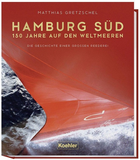 Hamburg Süd - 150 Jahre auf den Weltmeeren