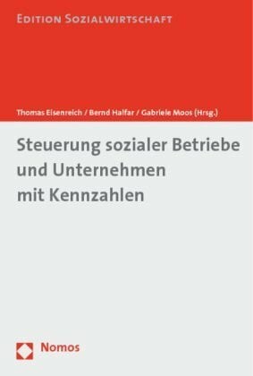 Steuerung sozialer Betriebe und Unternehmen mit Kennzahlen (Edition Sozialwirtschaft)