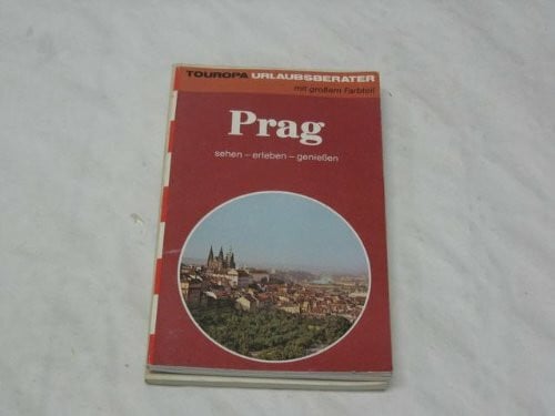 Prag. Sehen - erleben - geniessen