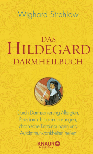 Das Hildegard Darmheilbuch: Durch Darmsanierung Allergien, Reizdarm, Hauterkrankungen, chronische Entzündungen und Autoimmunkrankheiten heilen (Ganzheitliche Naturheilkunde mit Hildegard von Bingen)