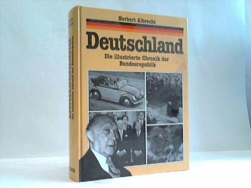 Deutschland. Die illustrierte Chronik der Bundesrepublik
