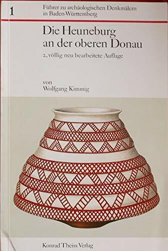 Die Heuneburg – keltischer Fürstensitz an der oberen Donau (Führer zu archäologischen Denkmälern in Baden-Württemberg)