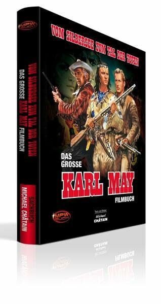 Vom Silbersee zum Tal der Toten: Das große Karl May Filmbuch