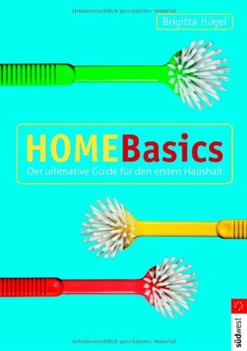 Home Basics: Der ultimative Guide für den ersten Haushalt Home Basics: Der ultimative Guide für den ersten Haushalt