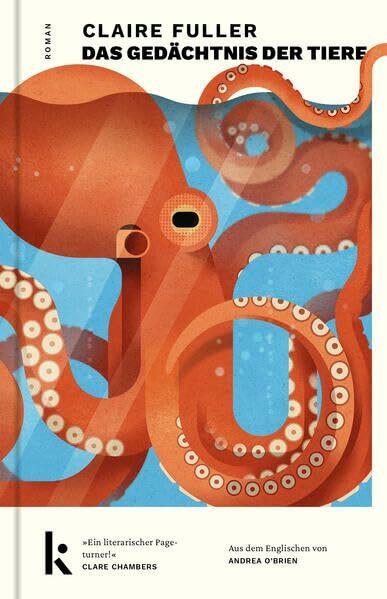 Das Gedächtnis der Tiere: Roman. »Ein literarischer Pageturner.« Clare Chambers