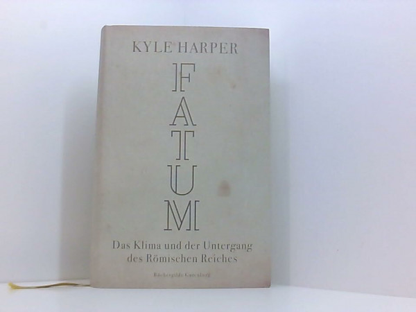 Fatum : das Klima und der Untergang des Römischen Reiches.
