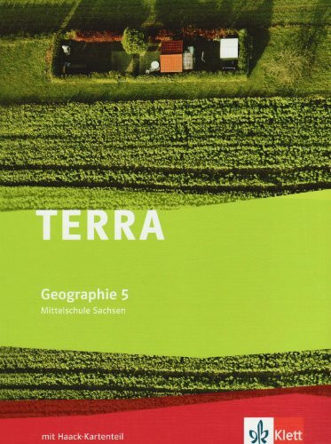 TERRA Geographie 5. Ausgabe Sachsen Mittelschule, Oberschule: Schulbuch Klasse 5 (TERRA Geographie. Ausgabe für Sachsen Mittelschule, Oberschule ab 2011)