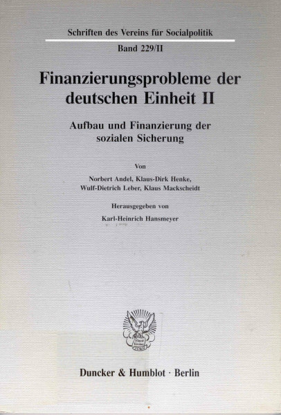 Finanzierungsprobleme der deutschen Einheit II.: Aufbau und Finanzierung der sozialen Sicherung. (Schriften des Vereins für Socialpolitik)