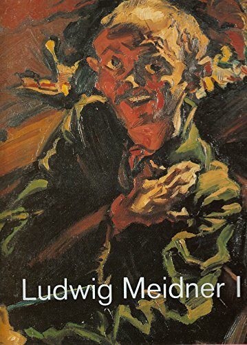 Ludwig Meidner. Zeichner, Maler, Literat 1884-1966.