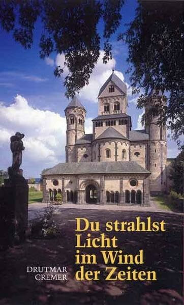 Du strahlst Licht im Wind der Zeiten: Maria Laach unter dem Atem der Poesie