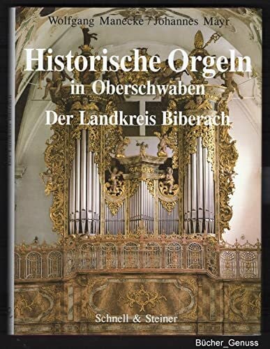 Historische Orgeln in Oberschwaben, Der Landkreis Biberach