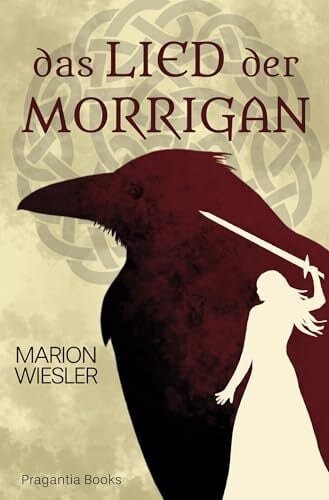 Das Lied der Morrigan: Historische Fantasy Das Lied der Morrigan: Historische Fantasy