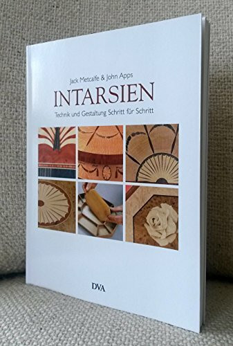 Intarsien: Technik und Gestaltung Schritt für Schritt