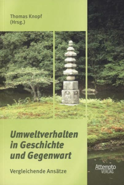Umweltverhalten in Geschichte und Gegenwart: Vergleichende Ansätze