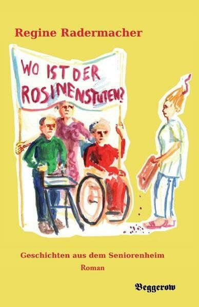 Wo ist der Rosinenstuten?: Geschichten aus dem Seniorenheim